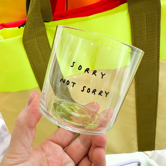 Trinkglas "Sorry not sorry" - Medium