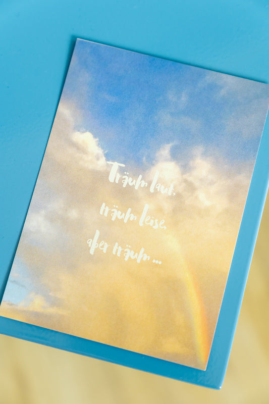 Träum laut, träum leise, aber träum | Postkarte