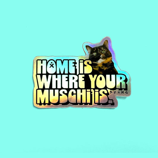 Sticker | home is where your muschi is
