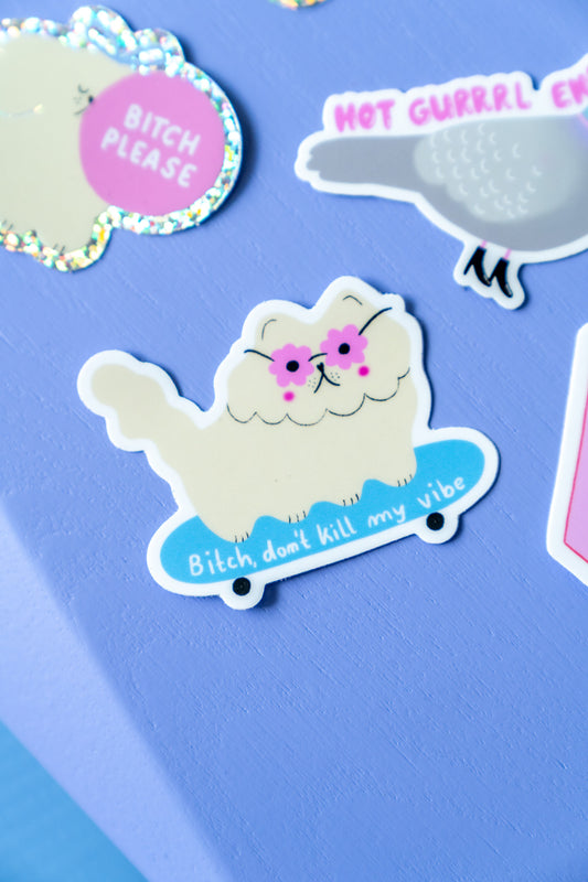 Sticker "Bitch don't kill my vibe"