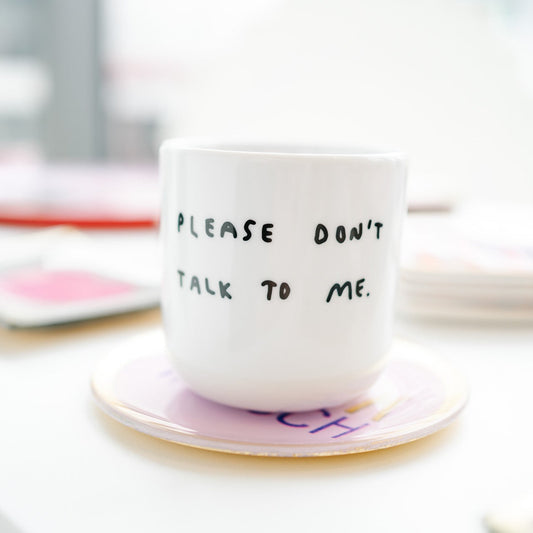 Becher "Please don't talk to me"