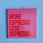 Deko-Fliese | more espresso