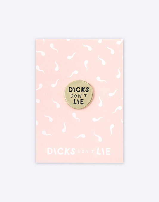 Pin Dicks Don't Lie